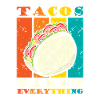 Tacos are everything