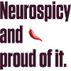Neurospicy and Proud Neurodivergent Gift