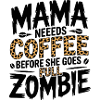 Mom needs coffee