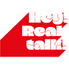 Hey! Realtalk!