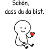 Schön dass du da bist. 