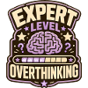 Expert Level Overthinking