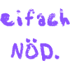 eifach NÖD. in lila 