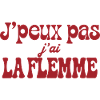 J'peux pas j'ai la flemme