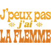 Jpeux pas jai la flemme