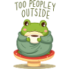 Funny Introvert Frog - Too Peopley Outside
