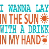 Lay in sun drink in hand