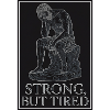 Strong But Tired