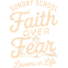 Faith Over Fear Sunday School