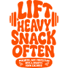 Lift Heavy Snack Often
