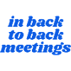 in back to back meetings