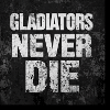 Gladiators Never Die Grunge
