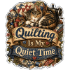 Quilting Is My Quiet Time Cat