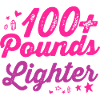 100+ Pounds Lighter