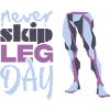Never Skid Leg Day Graphic