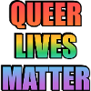 Queer Lives Matter Regenbogen