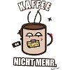 Kaffee Regelt Nicht Mehr – Witziges Statement
