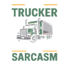 Trucker Sarkasmus Fernfahrer Geschenk