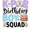 K-Pop Birthday Boy Squad