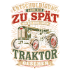 Spät dran Traktor Spruch