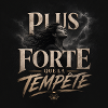 Plus Forte que la Tempête