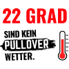 22 Grad Kein Pullover