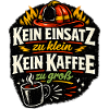 Kein Einsatz Zu Klein Kaffeeheld