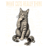 Cat What Cats Really Think Shirt
