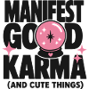 Manifest Good Karma Cute Design