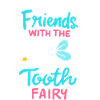Tooth Fairy Friendship Tee