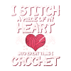 I crochet with heart funny saying