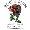 Rose x Ruin - Beauty fades