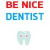Be Nice Dentist One Day