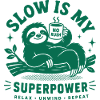 Slow Is My Superpower Sloth
