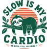 Slow Is My Cardio Sloth