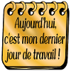 Dernier Jour de Travail
