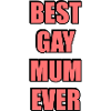 Beste schwule Mutter aller Zeiten