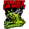 Lab-Safety Adieu: Superkräfte