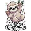 Sloth Coffee Motif Maybe Tomorrow