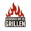 Geboren um zu Grillen