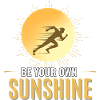 Be Your Own Sunshine Running Motivation