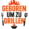 Geboren Um Zu Grillen