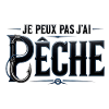 JE PEUX PAS J’AI PÊCHE