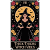 Thick Thighs Witch Vibes Tarot