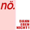 Ablehung Schnippisch Nein