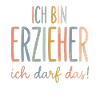 Ich bin erzieher ich darf das