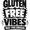 Gluten Free Vibes Not Bread
