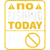 No Fishing Today | Humour Pêcheur Distrait