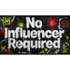 No Influencer Required