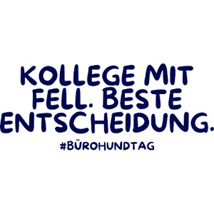 Kollege mit Fell. Beste Entscheidung.